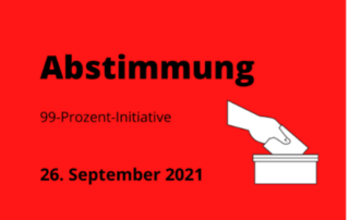 Zeichnung von einer Hand, die einen Zettel in eine Box steckt. Dar&uuml;ber steht: Abstimmung. Neben der Grafik steht: 99-Prozent-Initiative und das Datum 26. September 2021.
